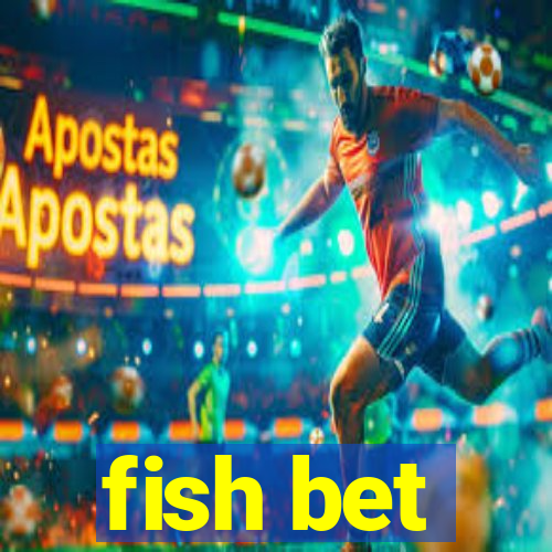 fish bet